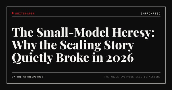 The Small-Model Heresy: Why the Scaling Story Quietly Broke in 2026